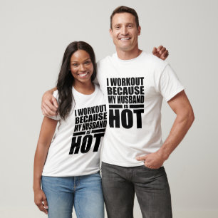 Werkout omdat Husband Hot T-shirt