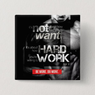 Werkoutmotivatie - werk hard vierkante button 5,1 cm