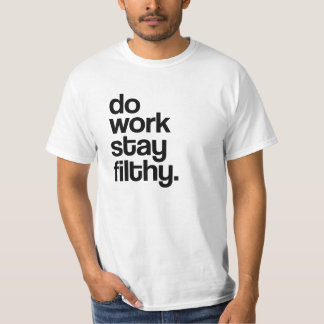 Werkt, blijft smerig. t-shirt