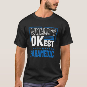 Werkt de O.K.est Paramedic EMT Humor T-shirt