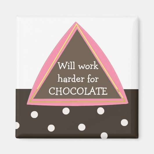 Werkt harder voor chocolade magneet (Voorkant)