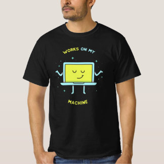 Werkt op mijn machine t-shirt