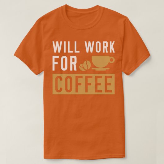 Werkt voor koffie 2 t-shirt (Design voorkant)