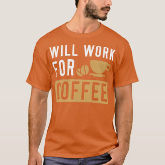 Werkt voor koffie 2 t-shirt