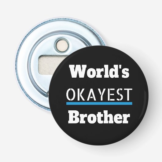 Werlds Okayest Brother Funny Button Flesopener (Voorkant)
