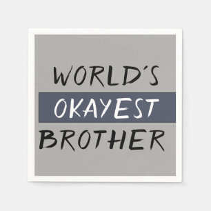 Werlds Okayest Brother Funny Servet