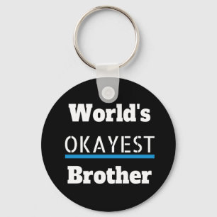 Werlds Okayest Brother Funny Sleutelhanger