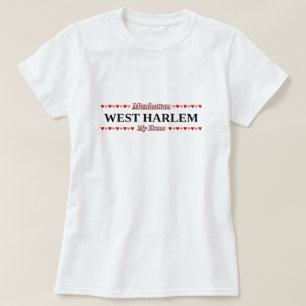 WEST HARLEM - Mijn thuis - Manhattan, NYC T-shirt