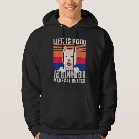 West Highland White Terriers maakt je leven goed Hoodie (Voorkant)