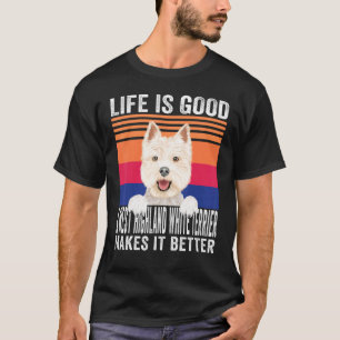 West Highland White Terriers maakt je leven goed T-shirt