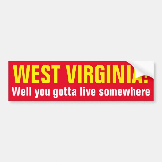 WEST VIRGINIA! Je moet ergens wonen. Bumpersticker (Voorkant)