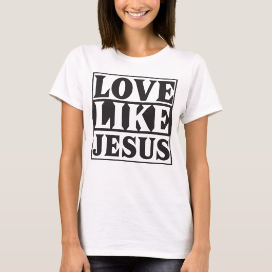 Western Christelijk Shirt, liefde zoals Jezus T-Sh T-shirt (Voorkant)