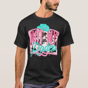 Western niet mijn Rodeo niet mijn Bull Koeienhuid T-shirt