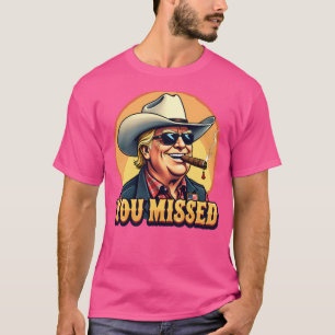 Westerne Cowboy Trump Je hebt Trump-fan gemist T-shirt