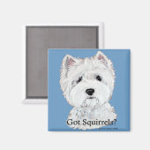 Westie heeft eekhoorns? magneet (Voorkant / Achterkant)