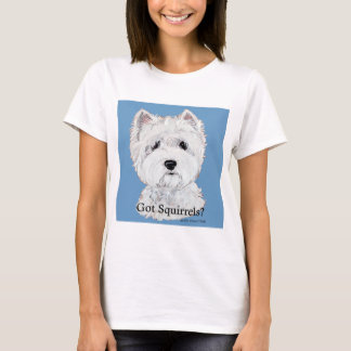 Westie heeft eekhoorns? t-shirt