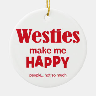 Westies maken me gelukkig keramisch ornament