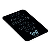 Westworld | Typografie-citaat "Violent Delights" Magneet (Rechterzijde)