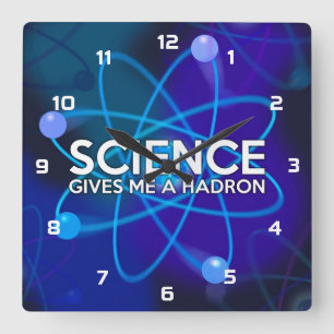 WETENSCHAP BIEDT ME EEN HADRON VIERKANTE KLOK