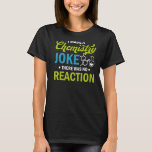 Wetenschap die ik maakte een scheikunde-grap. Er w T-shirt