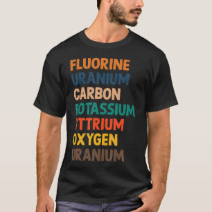 Wetenschap Fluor Uraan Koolstof Kalium Zuurstof U T-shirt