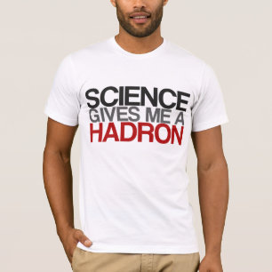 Wetenschap geeft me een Hadron T-shirt