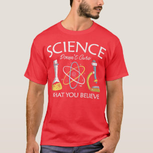 Wetenschap geeft niet om wat je Chemistry Te geloo T-shirt