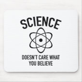 Wetenschap geeft niet om wat je in gelooft muismat (Voorkant)