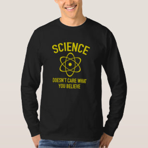 Wetenschap geeft niet om wat je in gelooft t-shirt