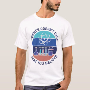 Wetenschap geeft niet om wat je wetenschap gelooft t-shirt