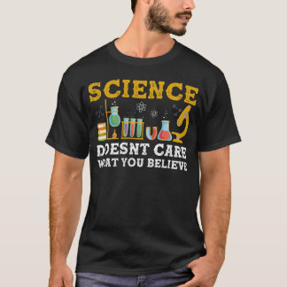 Wetenschap geeft niet om wat je wetenschap gelooft t-shirt