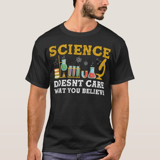 Wetenschap geeft niet om wat je wetenschap gelooft t-shirt (Voorkant)
