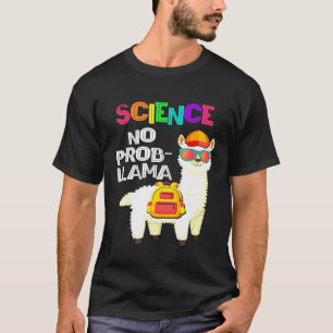 Wetenschap Geen Probleem Lama Eerste Dag Op School T-shirt
