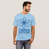 Wetenschap - gewoon omdat het niet denkbeeldig is. t-shirt (Voorkant volledig)