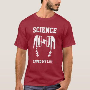 Wetenschap heeft mijn leven gered t-shirt