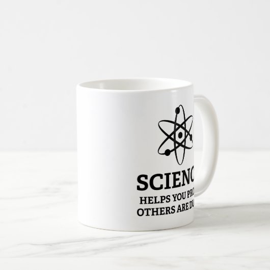 Wetenschap helpt je te bewijzen dat anderen Dumb C Koffiemok (Voorkant rechts)