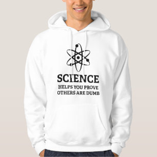 Wetenschap helpt je te bewijzen dat anderen dumb z hoodie