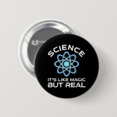 Wetenschap - het is als magisch maar echt ronde button 5,7 cm (Voorkant /achterkant)