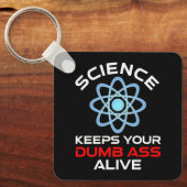 Wetenschap houdt je stomme kont in leven sleutelhanger (Voorkant)