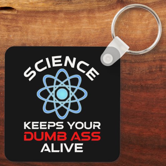 Wetenschap houdt je stomme kont in leven sleutelhanger (Achterkant)