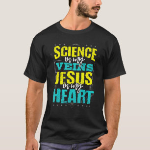 Wetenschap in mijn aderen Jezus in mijn hart Chris T-shirt