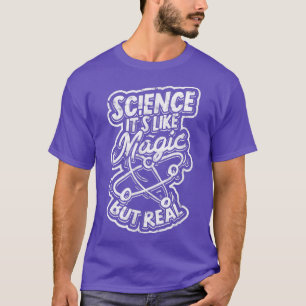 Wetenschap is als magie maar echt - Wetenschappeli T-shirt