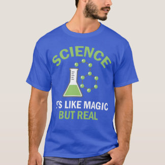 Wetenschap is als magie maar echte natuurkunde ler t-shirt