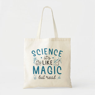 Wetenschap is als Magisch maar Echt Tote Bag
