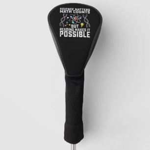 Wetenschap is belangrijk Wiskunde telt Maar lezen Golfheadcover