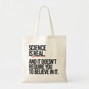 Wetenschap is echt en je hoeft het niet te geloven tote bag