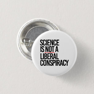 WETENSCHAP IS GEEN LIBERAAL COMPLOT RONDE BUTTON 3,2 CM