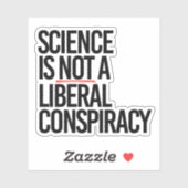 WETENSCHAP IS GEEN LIBERAAL COMPLOT STICKER (Vel)