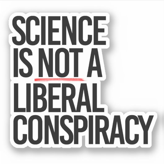WETENSCHAP IS GEEN LIBERAAL COMPLOT STICKER (Voorkant)
