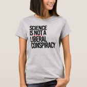 WETENSCHAP IS GEEN LIBERAAL COMPLOT T-SHIRT (Voorkant)